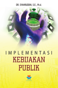 Image of IMPLEMENTASI KEBIJAKAN PUBLIK