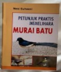 Image of Petunjuk Praktis Memelihara Murai Batu