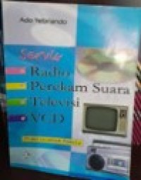 Image of Servis Radio, Perekam Suara, Televisi, VCD, Praktis untuk Pemula